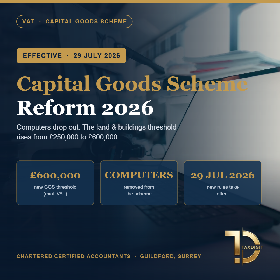 Capital Goods Scheme reform effective 29 July 2026 - computers removed and £600,000 threshold for land and buildings